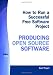 How To Run A Successful Free Software Project - Producing Open Source Software