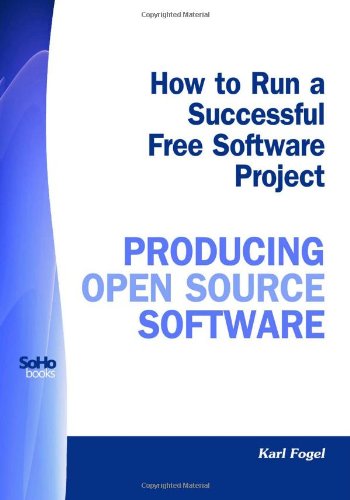 How To Run A Successful Free Software Project - Producing Open Source Software