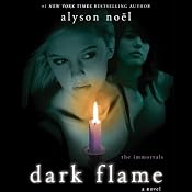 Dark Flame: The Immortals | [Alyson Noel]