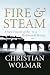 Fire and Steam: A New History of the Railways in Britain