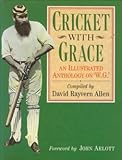 Cricket with Grace : an illustrated anthology of W. G.