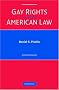 Gay Rights and American Law Gay Rights and American Law