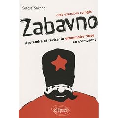 Zabavno : Apprendre et r�viser la grammaire russe en s'amusant, avec exercices corrig�s