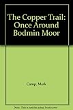 The copper trail : once around Bodmin Moor