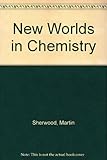 New worlds in chemistry