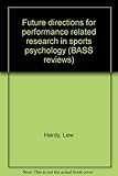 Future directions for performance related research in sports psychology