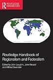 Routledge handbook of regionalism and federalism