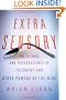Extra Sensory: The Science and Pseudoscience of Telepathy and Other Powers of the Mind