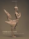 Emerald Cities: Arts of Siam and Burma 1775-1950