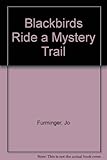 Blackbirds ride a mystery trail