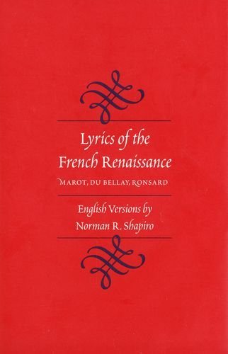 Lyrics of the French Renaissance: Marot, Du Bellay, Ronsard