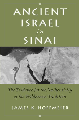 Ancient Israel in Sinai: The Evidence for the Authenticity of the Wilderness Tradition Paperback August 16, 2011
