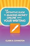 cover of The Definitive Guide to Making Money Online with Your Writing