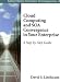 Cloud Computing and SOA Convergence in Your Enterprise: A Step-by-Step Guide