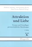 Brennpunkte der Pers&ouml;nlichkeitsforschung: Attraktion und Liebe: Formen und Grundlagen partnerschaftlicher Beziehungen: BD 3 - 