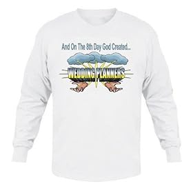 Buy And On The 8th Day God Created WEDDING PLANNERS Adult Long Sleeve T-Shirt Various Colors by T-ShirtFrenzy