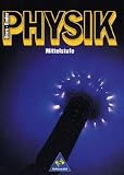 Dorn/Bader Physik - Sekundarstufe I - Neubearbeitung: Dorn-Bader Physik - Mittelstufe - Neubearbeitung - Ausgabe B Sch&uuml;lerband 8-10 - 