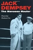 Jack Dempsey, the Manassa Mauler