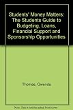 Students' money matters : a guide to sources of finance and money management