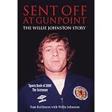 Sent Off at Gunpoint: The Willie Johnston Storyby Willie Johnston