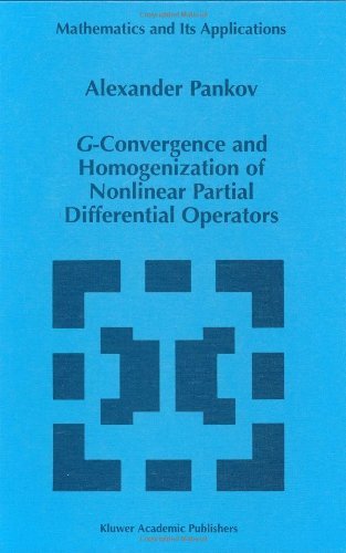 G-Convergence and Homogenization of Nonlinear Partial Differential Operators (Mathematics and Its Applications)
