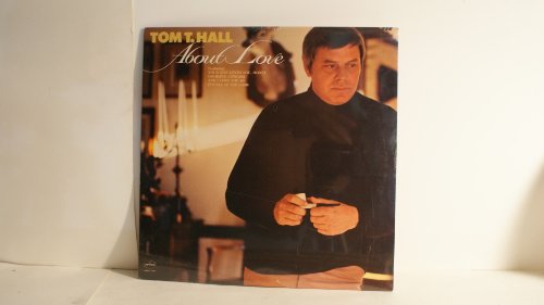 Tom T. Hall - About Love - Zortam Music