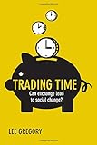 Trading time : can exchange lead to social change?