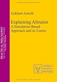 Explaining altruism : a simulation-based approach and its limits
