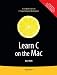 Learn C on the Mac (Learn Series)