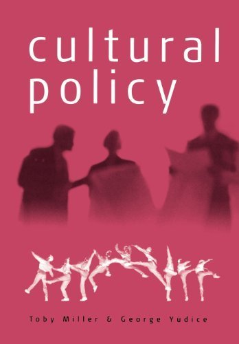 Cultural Policy (Core Cultural Theorists Series) by Toby Miller, George Yudice (2002) Paperback