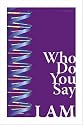 Who Do You Say I Am