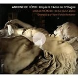 Antoine de Févin : Requiem dAnne de Bretagne