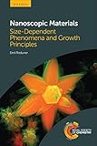 Nanoscopic materials : size-dependent phenomena and growth principles