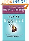How We Believe, 2nd Edition: Science, Skepticism, and the Search for God