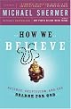 How We Believe: Science, Skepticism, and the Search for God