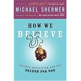 HowWeBelieve,2ndEdition:Science,Skepticism,andtheSearchforGod