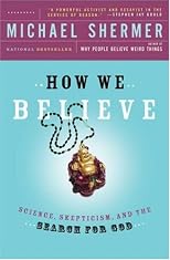 How We Believe: Science, Skepticism, and the Search for God