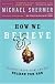 How We Believe: Science, Skepticism, and the Search for God