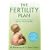 The Fertility Plan: A Proven Three-month Programme to Help You Conceive Naturally