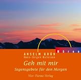 Geh mit mir - CD: Segensgebete f&uuml;r den Morgen - Anselm Gr&uuml;n, Hans-J&uuml;rgen Hufeisen