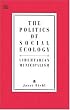 The Politics of Social Ecology: Libertarian Municipalism