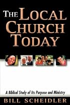 The Local Church Today: A Biblical Study of Its Purpose and Ministry