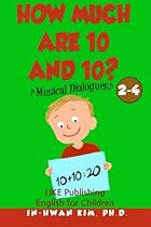 How much are 10 and 10? Musical Dialogues: English for Children Picture Book 2-4 (Volume 12)