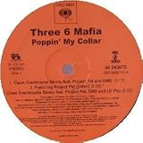 THREE 6 MAFIA / POPPIN MY COLLAR (REMIXES)