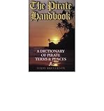 The pirate handbook : a dictionary of pirate terms and places