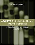 Advanced Topics in Finite Element Analysis of Structures: With Mathematica and MATLAB Computations