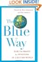 The Blue Way: How to Profit by Investing in a Better World