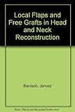Local flaps and free skin grafts in head and neck reconstruction