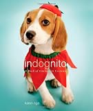 InDognito: A Book of Canines in Costume