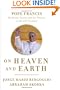 On Heaven and Earth: Pope Francis on Faith, Family, and the Church in the Twenty-First Century